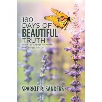 180 Days of Beautiful Truth: When You Change Your Mind, You Change Your Life