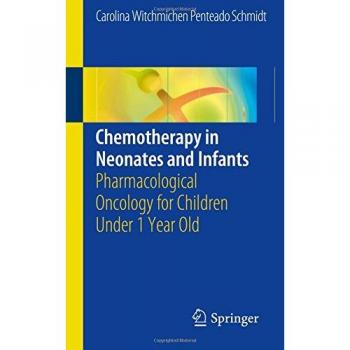 Chemotherapy in Neonates and Infants: Pharmacological Oncology for Children Under 1 Year Old
