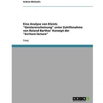 Eine Analyse von Kleists Geistererscheinung unter Zuhilfenahme von Roland Barthes' Konzept der écriture-lecture