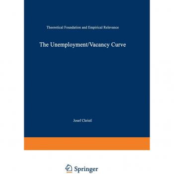 The Unemployment/Vacancy Curve: Theoretical Foundation and Empirical Relevance (Studies in Empirical Economics)