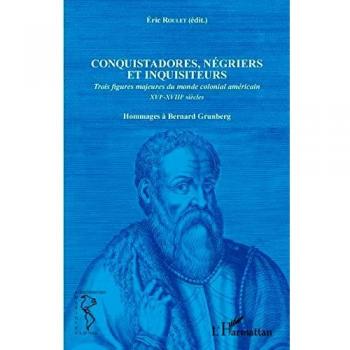 Conquistadores, nÃ©griers et inquisiteurs