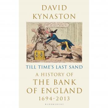 Till Time's Last Sand: A History of the Bank of England 1694-2013
