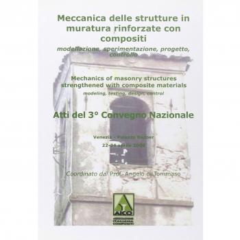 Atti del 3° Convegno nazionale «Murico-3». Meccanico delle strutture in muratura rinforzate con compositi