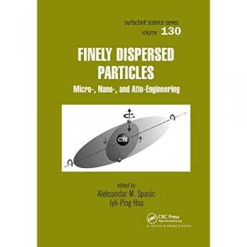Finely Dispersed Particles: Micro-, Nano-, and Atto-Engineering (Surfactant Science, Band 130)