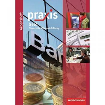 Praxis Wirtschaft. Arbeitsheft. Geld
