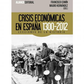 Crisis Económicas En España, 1300-2012: Lecciones De La Historia