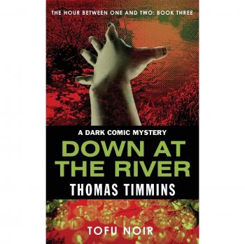 Down at the River: The Hour Between One and Two: Book Three