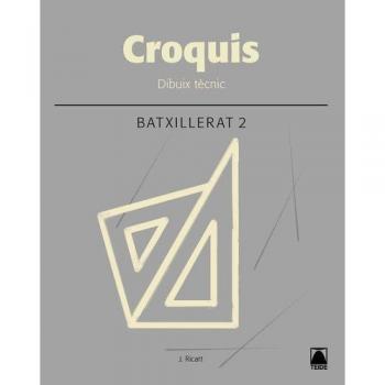Croquis. Dibuix tècnic 2 batxillerat