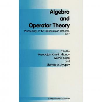 Algebra and Operator Theory: Proceedings of the Colloquium in Tashkent, 1997