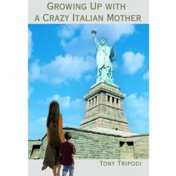 Growing up with a crazy italian mother paperback