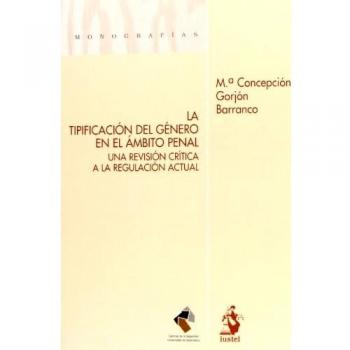La tipificación del género en el ámbito penal: una revisión crítica a la regulación actual