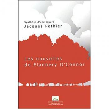 Synthèse d'une oeuvre: Les nouvelles de Flannery O'Connor