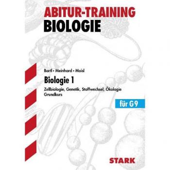 Abitur-Training Biologie / Biologie 1 für G9: Grundkurs. Zellbiologie, Genetik, Stoffwechsel, Ökologie.: Aufgaben mit Lösungen. Zellbiologie, Genetik, Stoffwechsel, Ökologie