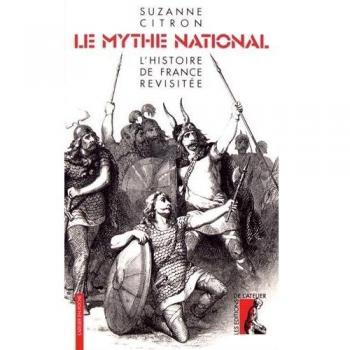 Le mythe national : L'histoire de France revisitée