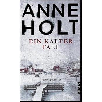 Anne Holt Hanne-Wilhelmsen-Reihe: Ein Kalter Fall: Kriminalroman