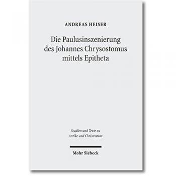 Die Paulusinszenierung des Johannes Chrysostomus: Epitheta und ihre Vorgeschichte