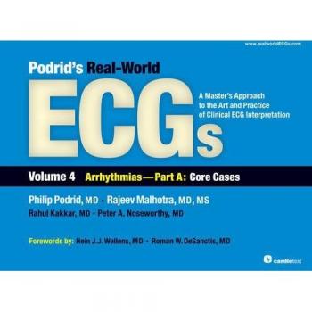 Podrid's Real-World ECGs: Volume 4a, Arrhythmias