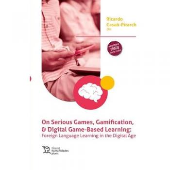 On Serious Games, Gamification, & Digital Game-Based Learning: Foreing Language Learning in the Digital Age