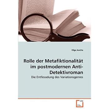 Rolle der Metafiktionalität im postmodernen Anti-Detektivroman