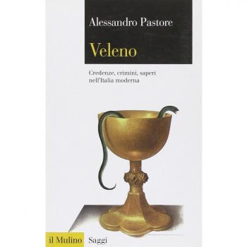 Veleno. Credenze, crimini, saperi nell'Italia moderna