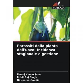 Jena, Manoj Kumar: Parassiti della pianta dell'uovo: Incidenza stagionale e gestione