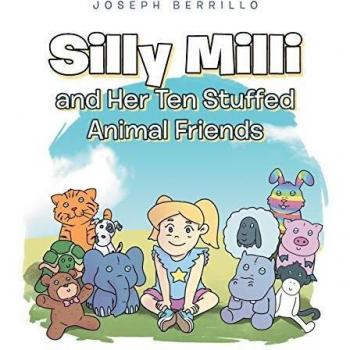 Silly Milli and Her Ten Stuffed Animal Friends