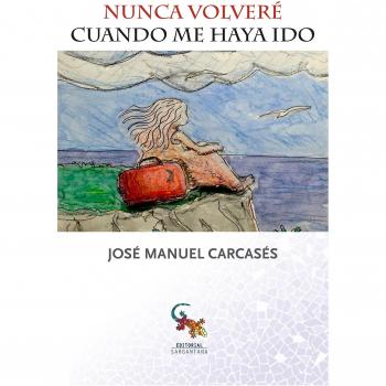 Nunca volveré cuando me haya ido