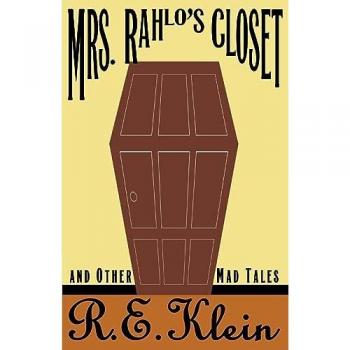 Mrs. Rahlo's Closet And Other Mad Tales