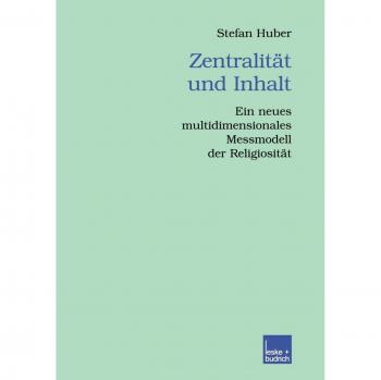 Zentralität und Inhalt: Ein neues multidimensionales Messmodell der Religiosität