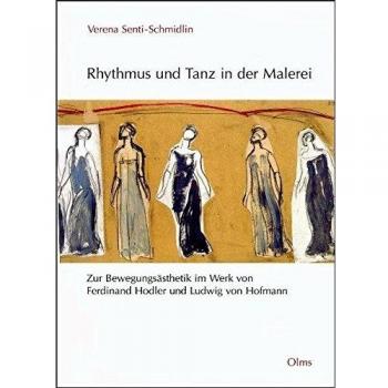 Rhythmus und Tanz in der Malerei: Zur Bewegungsästhetik im Werk von Ferdinand Hodler und Ludwig von Hofmann