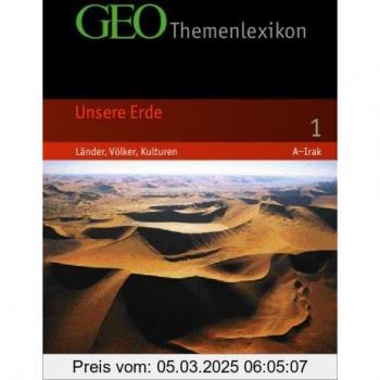 GEO Themenlexikon 01. Unsere Erde: Länder, Völker, Kulturen