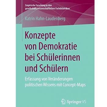 Konzepte von Demokratie bei Schülerinnen und Schülern: Erfassung von Veränderungen politischen Wissens mit Concept-Maps