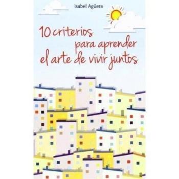 10 CRITERIOS PARA APRENDER EL ARTE DE VIVIR JUNTOS.