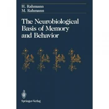 The Neurobiological Basis of Memory and Behavior