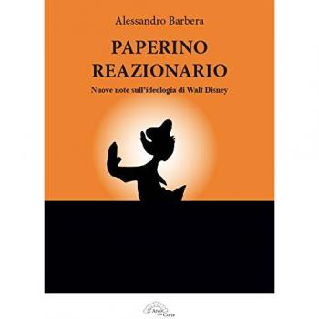 Paperino reazionario. Nuove note sull'ideologia di Walt Disney