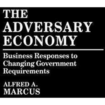 The Adversary Economy: Business Responses to Changing Government Requirements