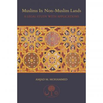 Amjad M. Mohammed Muslims in non-Muslim Lands