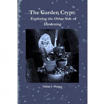 The Garden Crypt: Exploring the Other Side of Gardening