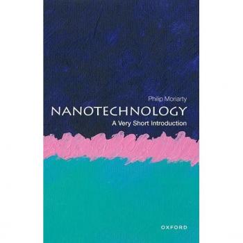 Nanotechnology : A Very Short Introduction