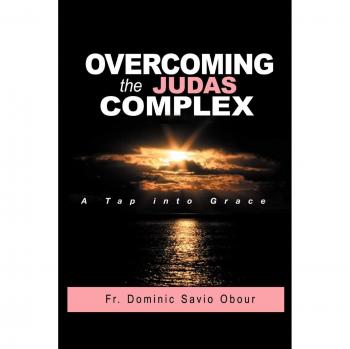 OVERCOMING THE JUDAS COMPLEX A Tap into Grace