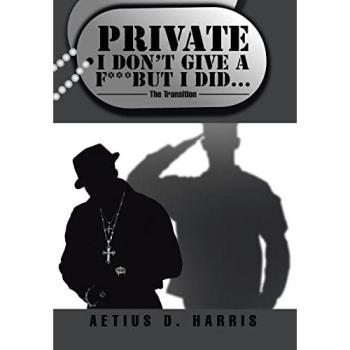 Private I Don't Give a F*** but I Did...: The Transition