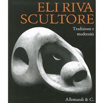Eli Riva. L'ultima dei classici. Tradizione e modernità. Ediz. illustrata