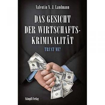 Das Gesicht der Wirtschaftskriminalität: Trust me