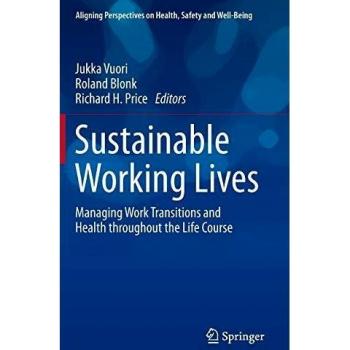 Sustainable Working Lives: Managing Work Transitions and Health throughout the Life Course