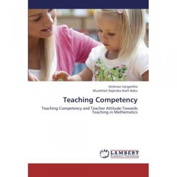 Teaching Competency: Teaching Competency and Teacher Attitude Towards Teaching in Mathematics