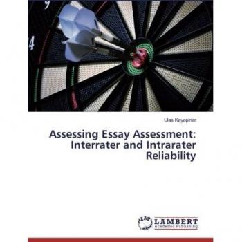 Assessing Essay Assessment: Interrater and Intrarater Reliability