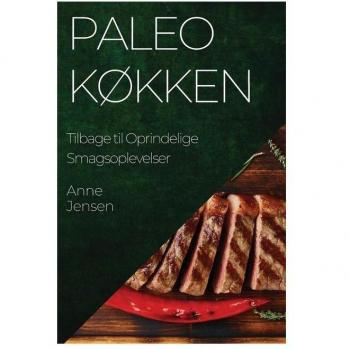 Paleo Køkken: Tilbage til Oprindelige Smagsoplevelser
