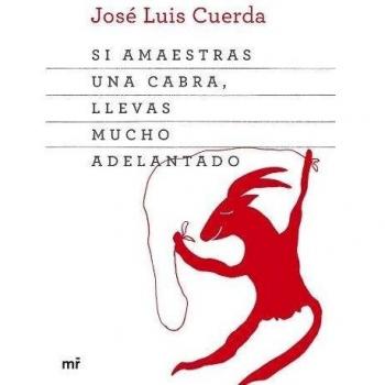 Si Amaestras Una Cabra, Llevas Mucho Adelantado