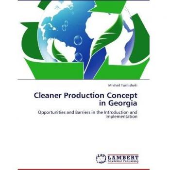 Cleaner Production Concept in Georgia: Opportunities and Barriers in the Introduction and Implementation