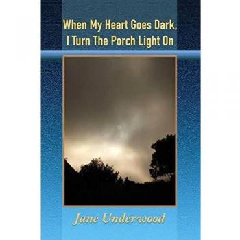 When My Heart Goes Dark, I Turn the Porch Light On
